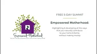 Empowered Motherhood Summit February 2022