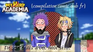 {Mha compilation comic dub fr} tu sortirais avec moi si...