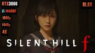 RTX 3060 Silent Hill f | Silent Hill f RTX 3060 & i5 14400F Benchmark 1080p/1440p/4K