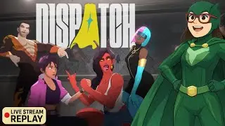 Dispatch (Part 2) Episodes 4 - 6 / Stream Replay