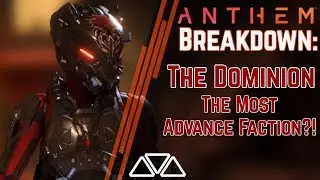 Anthem Breakdown: Dominion Faction  And Ranks! Smarter Than We Thought!