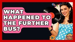 What Happened To The Further Bus? - I'm a 60s Baby