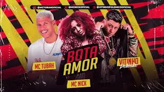 MC TUBAH E VITINHO POL&Ecirc;MICO FEAT MC NICK - BOTA AMOR - &Aacute;UDIO OFICIAL