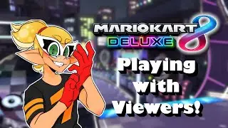 Streaming Mario Kart 8 Deluxe LIVE with Viewers! - Last MK8D Stream :(
