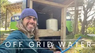 No More Bills -  Off Grid Water Set Up ep 46