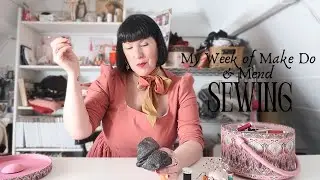 My Week of Make Do & Mend Sewing