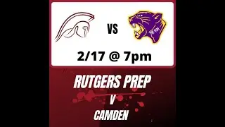 Boys Basketball Rutgers Prep v Camden 2/17 @7pm