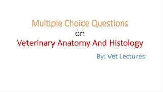 Multiple Choice Questions (MCQ) on Veterinary Anatomy and Histology (Part-1) #vet #veterinary #icar