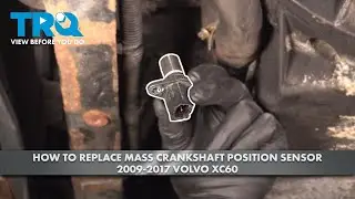 How to Replace Crankshaft Position Sensor 2009-2017 Volvo XC60
