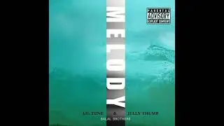 Lil Tene & Jelly Thumb - Melody (Official Audio) [Balal Brothers] @Jellythumb_music
