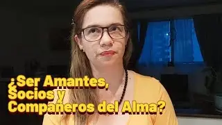 ¿Amantes, Socios y Compañeros del Alma?