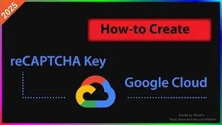How-to Create Google Cloud reCAPTCHA Key for Your Website