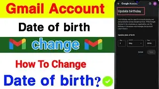 How to Change Date of Birth in Gmail Account | Date of birth kasa change karain | update Birthday