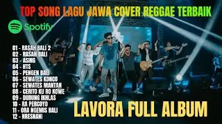 LAVORA FULL ALBUM TERBARU - REGGAE VERSION | LAGU JAWA PALING POPULER | RASAH BALI 2 | HTS