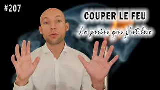 Pri&egrave;re pour couper le feu - Barreur de feu #developpementpersonnel #207