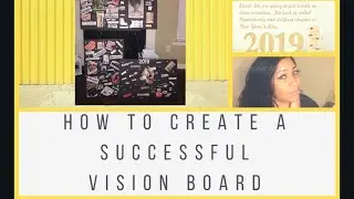 HOW TO CREATE A SUCCESSFUL VISION BOARD || 2019 LIFE GOALS