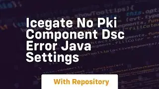icegate no pki component dsc error java settings