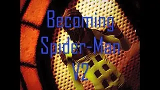 Becoming Spider-Man Fan Film