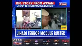 Assam: Jihadi terror module busted in Barpeta