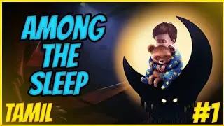 Among The Sleep Gameplay In Tamil | PART 1 | Mr.K Gaming Tamil