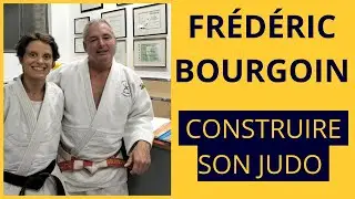 Progresser avec Fr&eacute;d&eacute;ric Bourgoin : construire son judo.