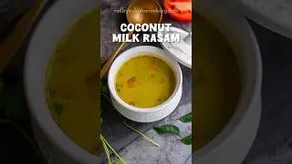 Creamy Coconut Milk Rasam &ndash; Soothing, Simple, and Soulful in 30 minutes! #rasamrecipes
