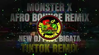 THE MONSTER X AFROBOUNCE DJ PAUL BIGATA REMIX TIKTOK PARTY 2026