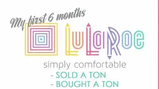 6 Months with Lularoe - Straight up truth