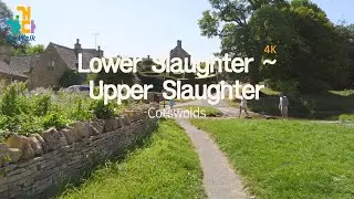 [영국 여행] 로우어 슬로터~어퍼 슬로터, 코츠월드, 잉글랜드|  Lower Slaughter~Upper Slaughter,  Cotswolds, England, UK | 4K