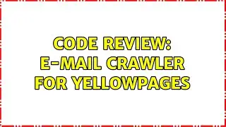 Code Review: E-mail crawler for yellowpages (2 Solutions!!)