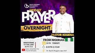 FRIDAY PRAYER OVERNIGHT || PASTOR KESIENA || GRACE ASSEMBLY CITY CHURCH || 23.01.26