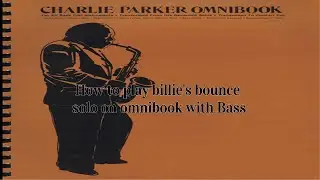How to play billie's bounce solo on omnibook with bass