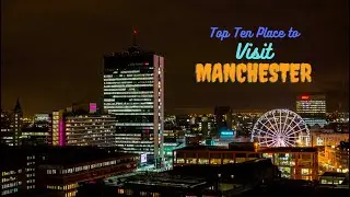 Places to visit in Manchester | Manchester tourist attractions | Places to go in Manchester
