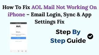 How To Fix AOL Mail Not Working On iPhone &ndash; 2026 Email Login, Sync & App Settings Fix