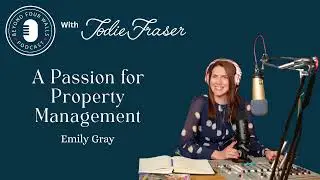Emily Gray | A Passion for Property Management (PODCAST)