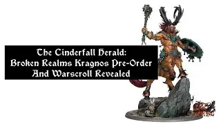 The Cinderfall Herald: предварительный заказ на Broken Realms Kragnos и анонс боевых свитков