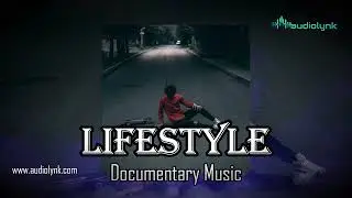 Lifestyle Documentary Music | audiolynk