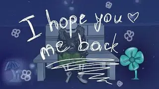 MEME ANIMATION - I HOPE YOU LOVE ME BACK... (GIFT FOR 