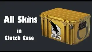 CS:GO Clutch Case All Skins + Individual Prices