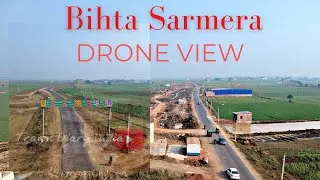 Bihta Sarmera Four Lane Road ! Patna Outer Ring Road 1117 Cr Project! Drone View ! Feb-2021 Update !