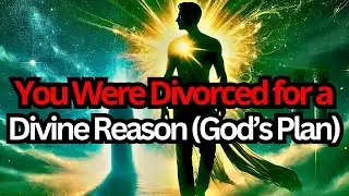 Chosen One, God Said You Were Divorced from Your Partner for a Divine Reason!