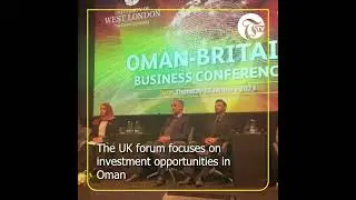 The UK forum focuses on investment opportunities in Oman