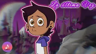 La última vez_The Owl House_Lumity_[LMV]