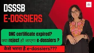 DSSSB 2025| DNC नहीं है तो क्या करे? REJECTION❌  of E-dossier | Nursing Officer Dossier जमा नही हुआ?