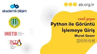 Python ile Görüntülü İşlemeye Giriş - 23. Akademik Bilişim Konferansı
