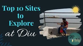 Top 10 sites to explore at Diu @TravelingEyesight