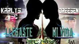 Llegaste a mi vida - Karlys KSC Ft Dreesen (Remix) [Prod. Wilson Conde]