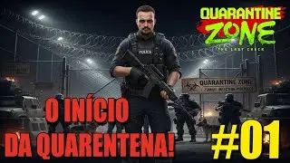 O INÍCIO DA QUARENTENA! PRIMEIRO DIA NA ZONA DE CONTROLE | Quarantine Zone #01