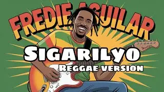 Sigarilyo-Frddie Aguilar/OPM Reggae Music