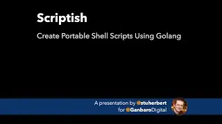 Scriptish - Portable Shell Scripts Using Golang